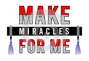 make miracles for me typography for print t shirt