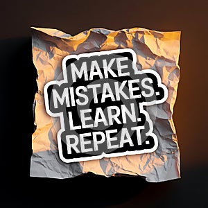 Make Mistakes. Learn. Repeat. crumpled paper texture, scribble-style font, with thick white sticker-style outline around the