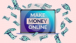 Make money online - computer with money in air and text on screen