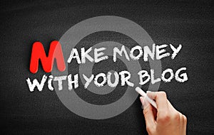 Make Money With Your Blog text on blackboard