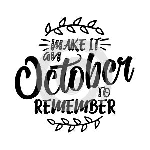 Make it an October to remember - lettering text.