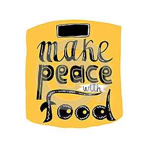 Make peaece with food vector handdrawn lettering