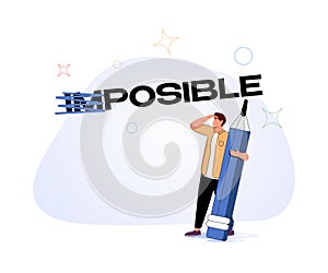 Make it possible, erase im word from impossible and believe we can do it, challenge or hope to overcome difficulty