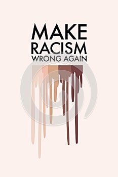 Make racism wrong again sticker, badge, art. Anti racial, stop discrimination, xenophobia vector. Solidarity, tolerance sign, photo