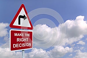 Make the Right Decision signpost in the sky