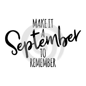 Make it September to remember