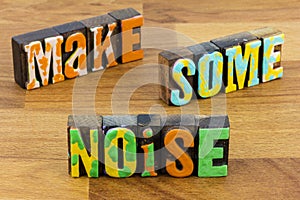 Make some noise be different unique original distinct proud smart