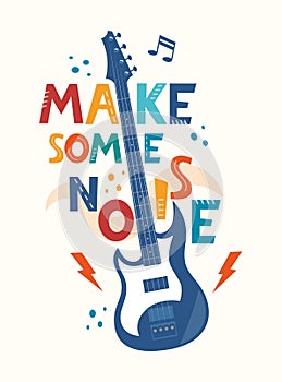 Make some noise hand drawn slogan. Colorful T-shirt and poster vector typography print with guitar. Vector illustration