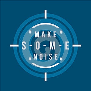 Make some noise slogan graphic vector inspiration