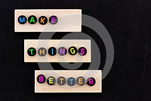 Make things better - Improvement Concept. Black background