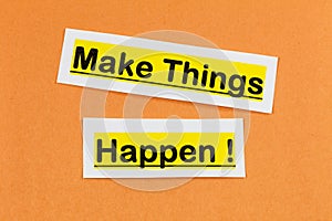 Make things happen determination motivation accept creative challenge encourage success