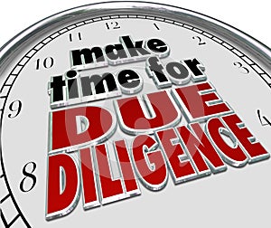 Make the Time for Due Diligence 3d Words Clock Business Obligation