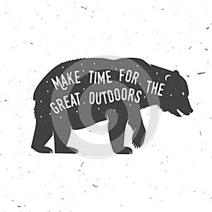 Make time for the great outdoors. Camping related typographic quote with bear and starry night sky. Vector illustration