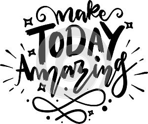 Make Today Amazing