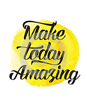 Make Today Amazing