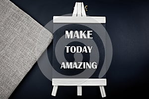 MAKE TODAY AMAZING words on charkboard, Inspirational quote.