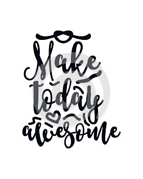 Make today awesome. stylish typography design