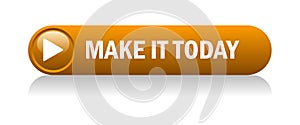 Make it today button on white