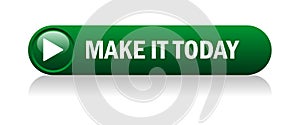 Make it today button on white