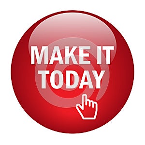 Make it today button on white