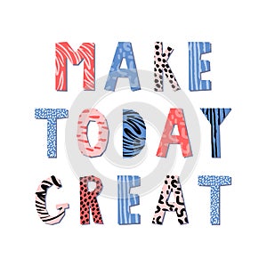 Make today great hand drawn lettering.