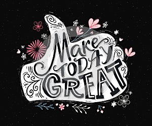 Make today great. Inspirational quote for social media, prints and posters. Motivational typography. Thumbs up hand with