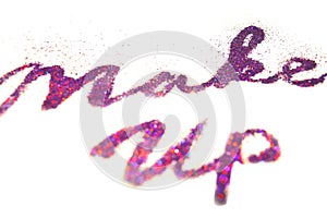 Make Up, words of purple glitter sparkle on white background with bokeh lights