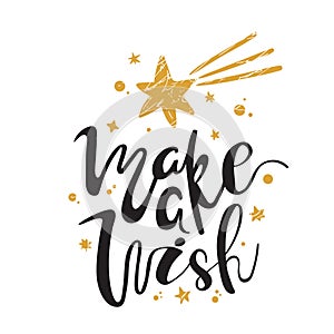 Make a Wish. Calligraphy. Handwritten brush lettering for greeting card, poster, invitation, banner. Hand drawn design photo