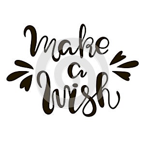 Make a Wish lettering suitable for print on shirt, hoody, poster or card.