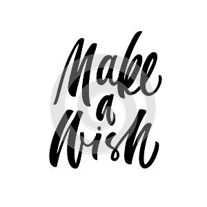 Make a wish vector lettering. Brush calligraphy