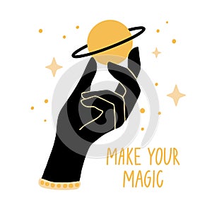 Make your magic. Inspirational quote with female hand, planet, stars