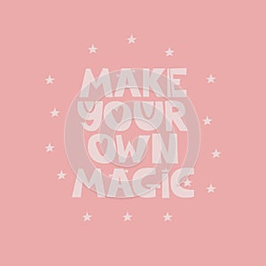 Make your own magic quote