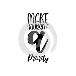 make yourself a priority black letter quote