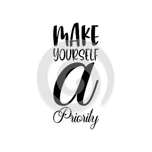 make yourself a priority black letter quote