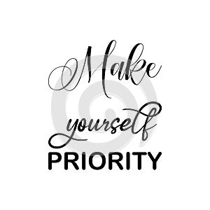 make yourself priority black letter quote