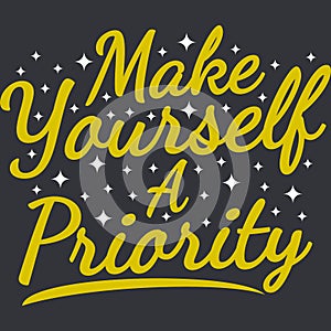Make Yourself a Priority Motivation Typography Quote Design
