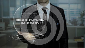 Male broker, head of crypto currency startup shows words Dear Future, Im Ready on his hand.