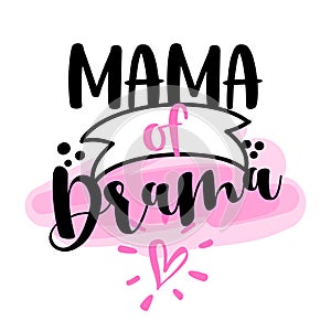 Mama of Drama - Hand drawn typography poster.