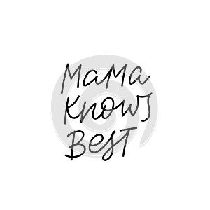 Mama knows best calligraphy quote lettering
