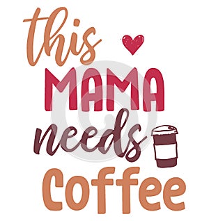 This Mama Needs Coffee to Survive