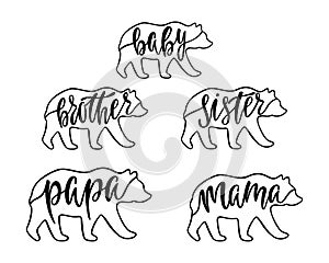 Mama, papa, baby, brother, sister bear. Hand drawn typography phrases with bear outline silhouettes.