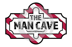 The Man Cave Sign vector illustration