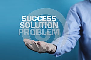 Man holding words. Problem, Solution, Success