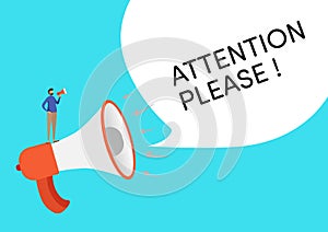 The man and megaphone with attention please word. People vector illustration. Flat cartoon character graphic design.