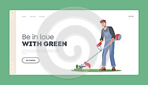 Man Mow Lawn in Garden or Park Landing Page Template. Gardener or Worker Character Use Grass Trimmer for Landscaping