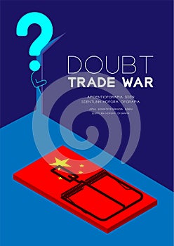 Man pictogram and question mark open the door to dark room with isometric Mousetrap China flag pattern, Doubt Trade war trap and