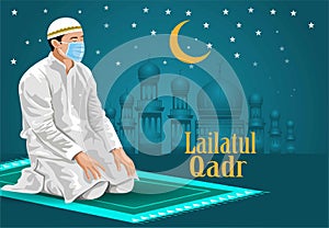 Man praying on his knees, with eyes closed. wear surgical mask, Ramadan Kareem, Lailatul Qadr typography greeting card beautiful