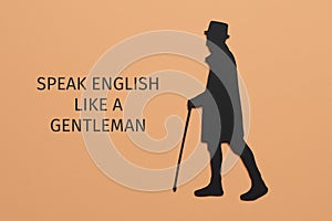 Man and text speak english like a gentleman