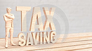 The man and text for tax saving concept 3d rendering