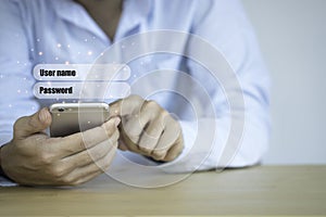 A Man touching mobile phone and input user name and password. Virtual infographic with copy space concept